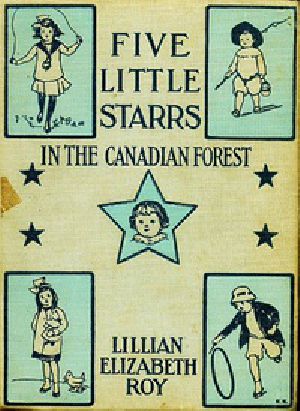 [Gutenberg 31786] • Five Little Starrs in the Canadian Forest